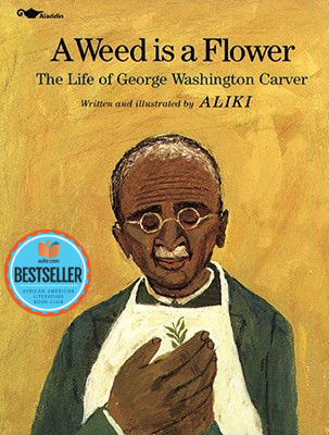 Book Cover Image of A Weed Is a Flower : The Life of George Washington Carver by Aliki