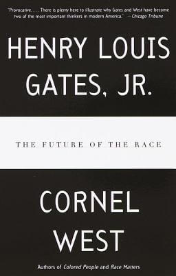 Book Cover Image of The Future of the Race by Henry Louis Gates Jr. and Cornel West