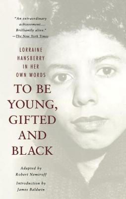 Book Cover Image of To Be Young, Gifted and Black by Lorraine Hansberry