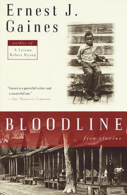 Click for more detail about Bloodline: Five Stories by Ernest Gaines