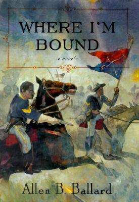 Click for more detail about Where I’m Bound: A Novel by Allen Ballard
