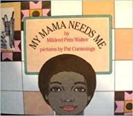 Book Cover Image of My Mama Needs Me by Mildred Pitts Walter