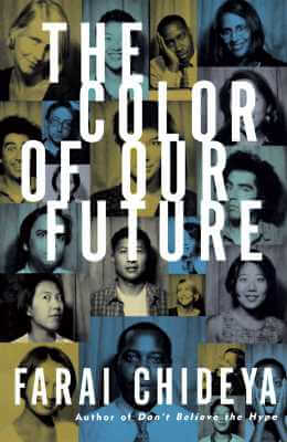 Book Cover Image of The Color of Our Future : Our Multiracial Future by Farai Chideya