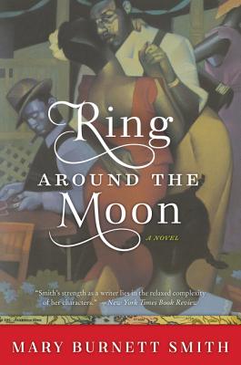 Click for more detail about Ring around the Moon: A Novel by Mary Burnett Smith