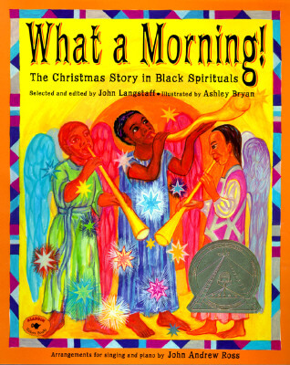 Book Cover Image of What a Morning!: The Christmas Story in Black Spirituals (Aladdin Picture Books) by John Langstaff