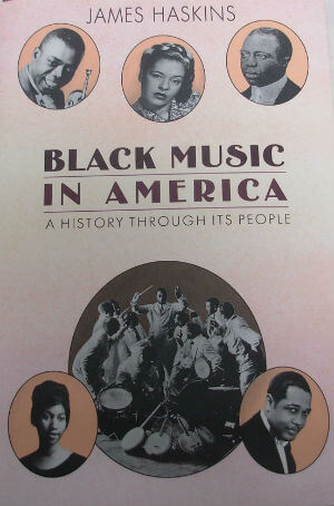 Book Cover Image of Black music in America: A history through its people by James Haskins