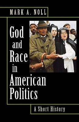 Book Cover Images image of God And Race In American Politics: A Short History