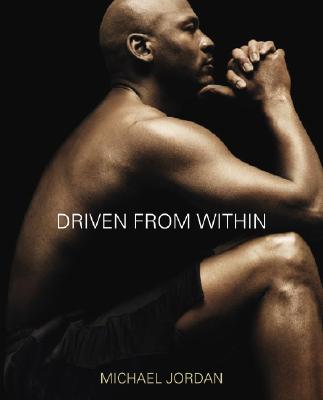 Book Cover Image of Driven from Within by Michael Jordan