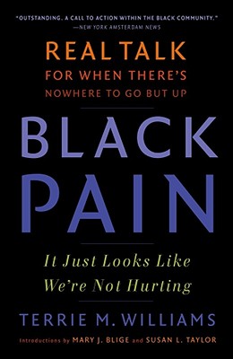 Book Cover Image of Black Pain: It Just Looks Like We’re Not Hurting by Terrie Williams
