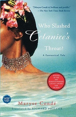Book Cover Image of Who Slashed Celanire’s Throat?: A Fantastical Tale by Maryse Conde