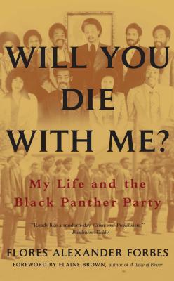 Click for a larger image of Will You Die with Me?: My Life and the Black Panther Party