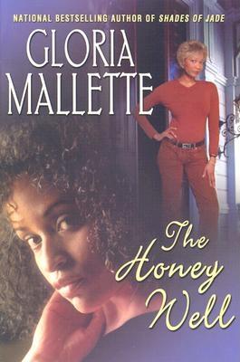 Book Cover Image of The Honey Well by Gloria Mallette