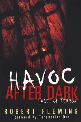 Book Cover Image of Havoc After Dark: Tales of Terror by Robert Fleming
