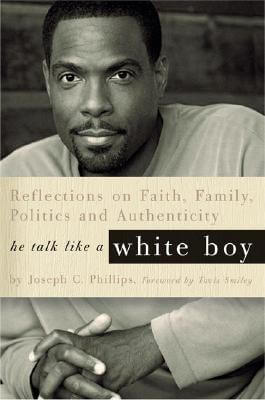 Book Cover Image of He Talk Like a White Boy by Joseph C. Phillips