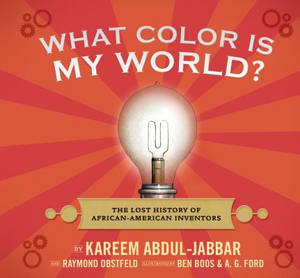 Click for a larger image of What Color Is My World?: The Lost History Of African-American Inventors