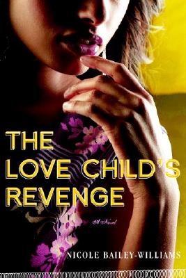 Book Cover Image of The Love Child’s Revenge by Nicole Bailey-Williams