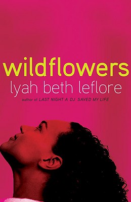 Book Cover Image of Wildflowers: A Novel by Lyah Beth LeFlore