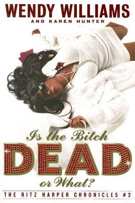 Click to go to detail page for Is the Bitch Dead, Or What?: The Ritz Harper Chronicles Book 2