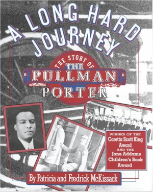 Click for a larger image of A Long Hard Journey: The Story of the Pullman Porter (Walker’s American History Series for Young People)