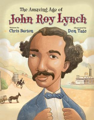 Book Cover Image of The Amazing Age of John Roy Lynch by Chris Barton