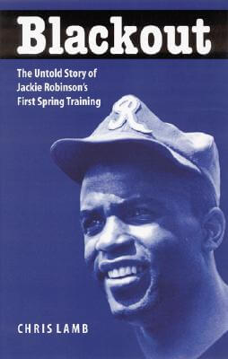 Book Cover Image of Blackout: The Untold Story of Jackie Robinson’s First Spring Training by Chris Lamb