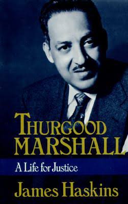 Book Cover Image of Thurgood Marshall: A Life for Justice by James Haskins