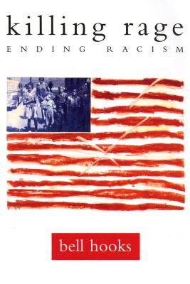 Book Cover Image of killing rage: Ending Racism (Owl Book) by bell hooks