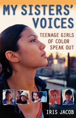 Book Cover Images image of My Sisters’ Voices: Teenage Girls of Color Speak Out