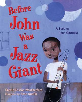 Click for a larger image of Before John Was A Jazz Giant: A Song Of John Coltrane