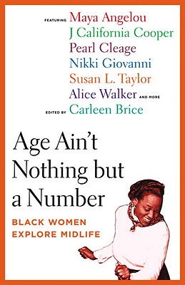 Click for a larger image of Age Ain’t Nothing But a Number: Black Women Explore Midlife