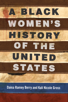Discover other book in the same category as A Black Women’s History of the United States by Daina Ramey Berry and Kali Nicole Gross