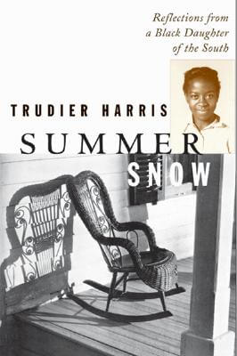 Book Cover Image of Summer Snow: Reflections from a Black Daughter of the South by Trudier Harris