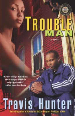 Book Cover Image of Trouble Man: A Novel (Strivers Row) by Travis Hunter