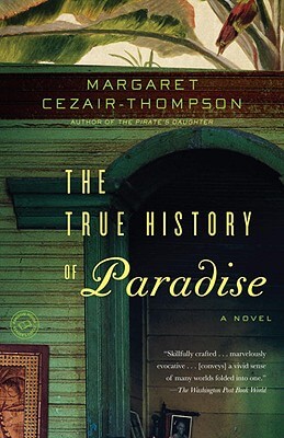 Photo of Go On Girl! Book Club Selection June 2000 – Selection The True History of Paradise: A Novel by Margaret Cezair-Thompson