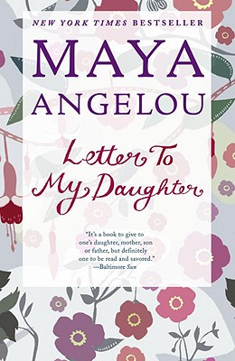 Book Cover Image of Letter to My Daughter by Maya Angelou