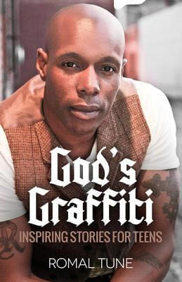 Book Cover Image of God’s Graffiti: Inspiring Stories For Teens by Romal J. Tune