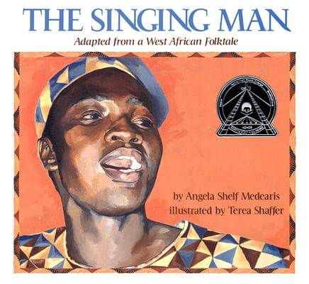 Book Cover Image of The Singing Man: Adapted from a West African Folktale by Angela S. Medearis