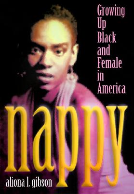 Photo of Go On Girl! Book Club Selection February 1997 – Selection Nappy: Growing Up Black and Female in America by Aliona L. Gibson