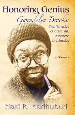 Click for a larger image of Honoring Genius: Gwendolyn Brooks: The Narrative of Craft, Art, Kindness and Justice