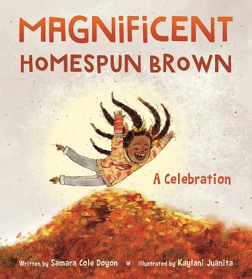 Book Cover Image of Magnificent Homespun Brown: A Celebration by Samara Cole Doyon