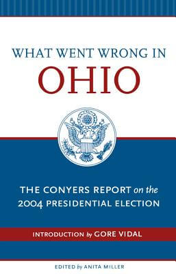 Book Cover Images image of What Went Wrong in Ohio: The Conyers Report on the 2004 Presidential Election