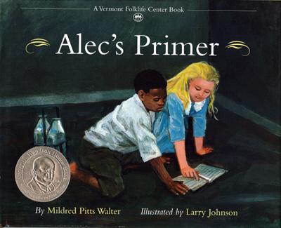 Book Cover Image of Alec’s Primer (Vermont Folklife Center Children’s Book Series) by Mildred Pitts Walter