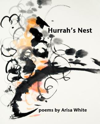 Book Cover Image of Hurrah’s Nest (Cedar Tick Natural History Chapbook) by Arisa White