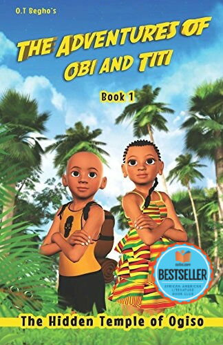 Book Cover Image of The Adventures of Obi and Titi: The Hidden Temple of Ogiso (Book 1) by O.T. Begho