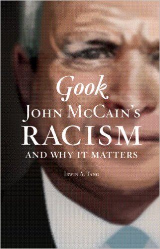 Book Cover Image of Gook: John McCain’s Racism and Why It Matters by Irwin A Tang