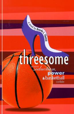 Book Cover Images image of Threesome: Where Seduction, Power and Basketball Collide