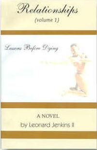 Book Cover Image of Lessons Before Dying Vol. 1 : Relationships by Leonard Jenkins II