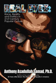 Book Cover Image of REAL EYEZ: Race, Reality and Politics In 21st Century Popular Culture by Anthony Asadullah Samad