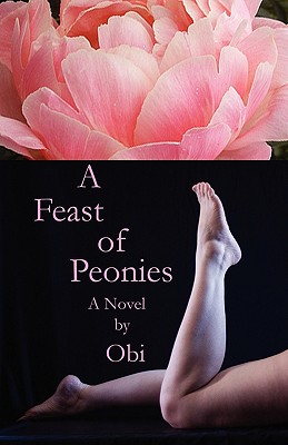 Book Cover Image of A Feast of Peonies by Obi