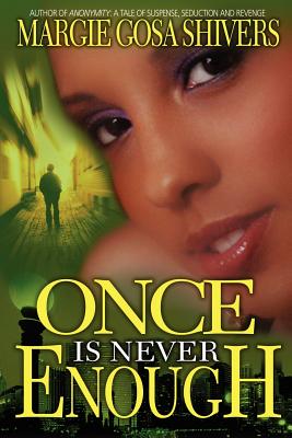 Book Cover Image of Once Is Never Enough by Margie, Gosa Shivers